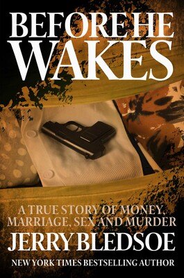Book cover: Before He Wakes — Jerry Bledsoe