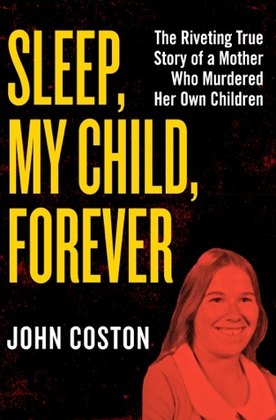 Book cover: Sleep, My Child, Forever — John Coston