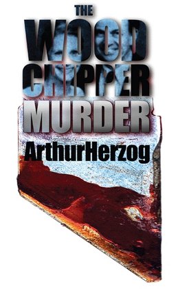 Book cover: The Woodchipper Murder — Arthur Herzog