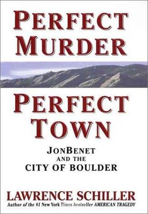 Book cover: Perfect Murder, Perfect Town — Lawrence Schiller