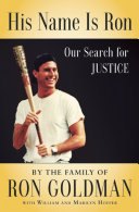 Book cover: His Name Is Ron: Our Search for Justice — The family of Ron Goldman with William and Marilyn Hoffer